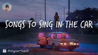 Songs to sing in the car playlist [upl. by Labina743]