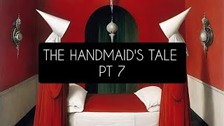 The Handmaids Tale Pt 7 [upl. by Atteuqnas]