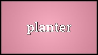 Planter Meaning [upl. by Eugirne]