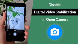 How to Disable Digital Video Stabilization in Open Camera [upl. by Sukul]