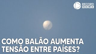 Entenda como suposto balão espião aumenta tensão entre países [upl. by Nidorf]