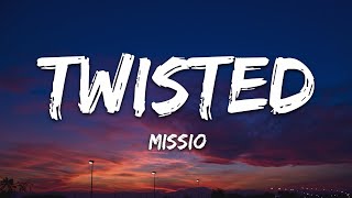 MISSIO  Twisted Lyrics [upl. by Joshua]