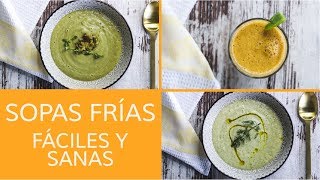 Sopas frías  3 recetas sanas fáciles y deliciosas para el verano [upl. by Elva]