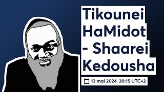 Tikounei HaMidot  Shaarei Kedousha secret of Tsidkatekha Sefirat HaOmer [upl. by White]