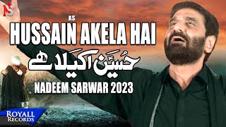 Hussain Akela Hai  Nadeem Sarwar  2023  1445 [upl. by Amathist]