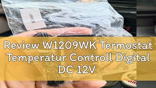 Review W1209WK Termostat Temperatur Controll Digital DC 12V Pengatur Suhu Otomatis Celcius Dan Fahr [upl. by Nork98]