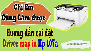 Hướng dẫn tải và cài đặt Driver máy in Hp 107a  Windows 10 Windows 11 Windows 12 [upl. by Etoile]