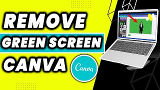 How To Remove Green Screen In Canva EASY 2022 [upl. by Enrico]