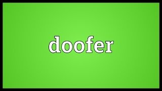 Doofer Meaning [upl. by Shani105]