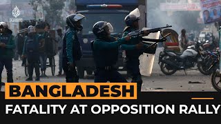 One killed as Bangladesh police confront opposition rally  Al Jazeera Newsfeed [upl. by Delbert564]