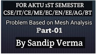 Problem Based on Mesh Analysis  Part01  By Sandip Verma [upl. by Seidule]