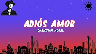 Christian Nodal  Adiós Amor Letra  Christian Nodal [upl. by Sivie]