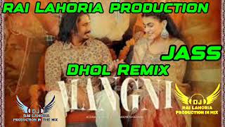 MANGNI  DHOL REMIX  KAROLA MAAN  LETEST PUNJABI NEW SONG 2024  ORGINAL LAHORIA PRODUCTION MIX🎧 [upl. by Melesa]