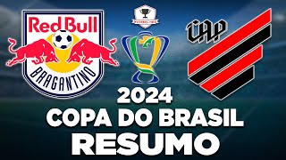 BRAGANTINO 2 x 3 ATHLETICOPR AO VIVO  COPA DO BRASIL 2024  OITAVAS DE FINAL  NARRAÇÃO [upl. by Bergmans]