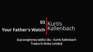 03 Your Fathers Watch  Kurtis Kallenbach  RO [upl. by Obla]