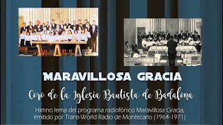 Maravillosa Gracia  Coro de la Iglesia Bautista de Badalona [upl. by Stanislaus354]