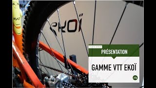 PRÉSENTATION • Nouvelle gamme VTT chez Ekoï [upl. by Rednav]