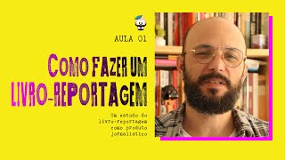 Como fazer um livroreportagem aula 01 [upl. by Ennylhsa]