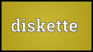 Diskette Meaning [upl. by Carlie172]