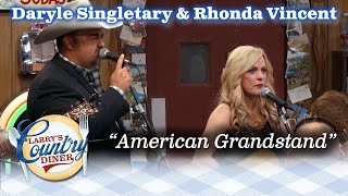 RHONDA VINCENT amp DARYLE SINGLETARY team up to sing AMERICAN GRANDSTAND on LARRYS COUNTRY DINER [upl. by Loise22]