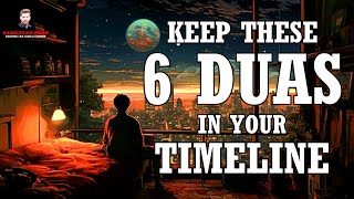 Keep These 6 SUCCESSFUL DUAS in Your Timeline [upl. by Nonad681]