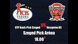 OTP Bank  Pick Szeged vs Veszprém HC férfi bajnoki kézilabda rangadó élőben [upl. by Animaj350]