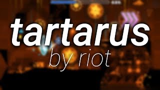 Showcase Tartarus by Riot and more [upl. by Arawaj]