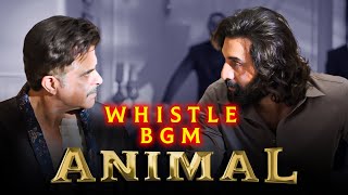 Animal Whistle BGM  Paapa Meri Jaan  Ranbir Kapoor  Rashmika  Anil Kapoor  Sandeep Reddy Vanga [upl. by Asaph]