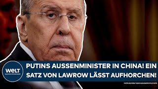 RUSSLAND Putins Außenminister in China Ein Satz von Sergej Lawrow zur Beziehung lässt aufhorchen [upl. by Rosalba]