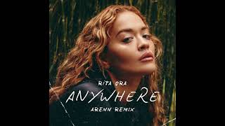 Rita Ora  Anywhere ARENN Remix [upl. by Einalam]