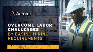 Webinar Overcome Labor Challenges by Easing Hiring Requirements [upl. by Namor]