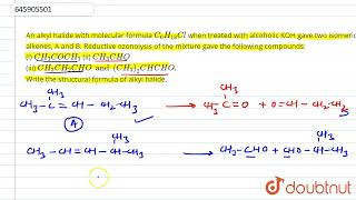 An alkyl halide with molecular formula C6H13Cl when treated with alcoholic KOH gave two isomer [upl. by Drarrej]