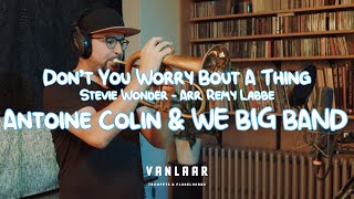 DONT YOU WORRY BOUT A THING  ANTOINE COLIN amp WE BIGBAND [upl. by Tranquada639]