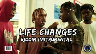 Life Changes Riddim Instrumental [upl. by Ogilvy]