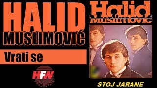 Halid Muslimovic  Vrati se  Audio 1983 HD [upl. by Felic]