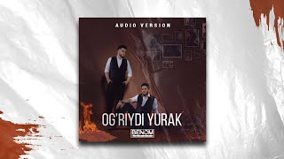 Benom Guruhi  Ogriydi yurak  Беном  Огрийди юрак Audio version [upl. by Anirrak]