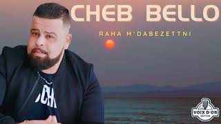 Cheb Bello  Raha mdabezettni [upl. by Ellehcer285]