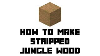 Minecraft Survival How to Make Stripped Jungle Wood [upl. by Kenwee273]