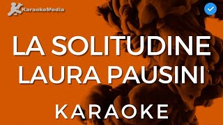 Laura Pausini  La Solitudine KARAOKE [upl. by Suoirad973]