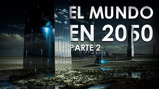 Así Será El Mundo en 2050 La TECNOLOGÍA MÁS IMPRESIONANTE  PARTE 2 [upl. by O'Toole]