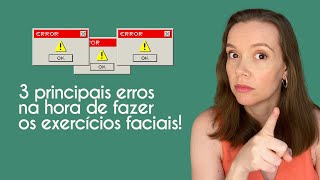 3 principais erros na hora de fazer os seus exercícios faciais [upl. by Melitta]