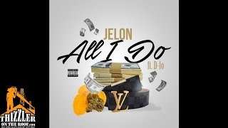 Jelon ft DLo  All I Do Tihzzlercom [upl. by Seem]