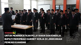 KUANSING TV  UNTUK MENINGKATKAN PELAYANAN DAN KINERJA BUPATI MEROMBAK KABINET KERJA PEMKAB KUANSING [upl. by Enoval]