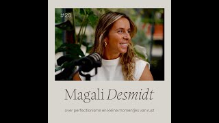 20 Magali Desmidt — over perfectionisme en kleine momentjes van rust [upl. by Janos]