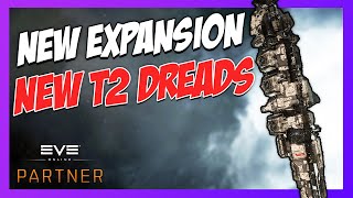 NEW EXPANSION NEW T2 DREADS A full rundown of all changes  EVE Online [upl. by Orelle]