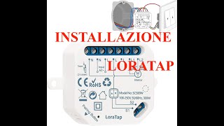 come installare LoraTap comprato da Amazon  interruttori tapparelle Domotica  Smart Home [upl. by Ronica907]