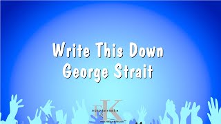 Write This Down  George Strait Karaoke Version [upl. by Llyrpa]