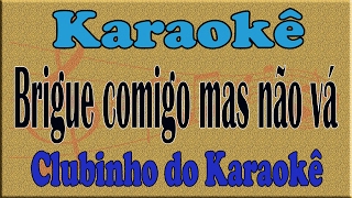 Zezé Di Camargo e Luciano Brigue Comigo Mas Não Vá Karaoke [upl. by Ettesus722]