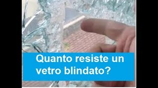 Vetro Antisfondamento Quanto resiste un vetro blindato [upl. by Eelahs]