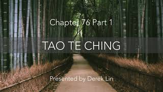 Tao Te Ching Chapter 76 Part 1 Soft and Pliant [upl. by Arriet]